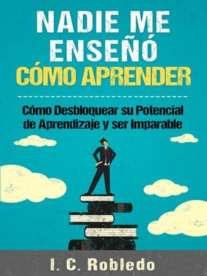 cover image of Nadie Me Enseñó Cómo Aprender